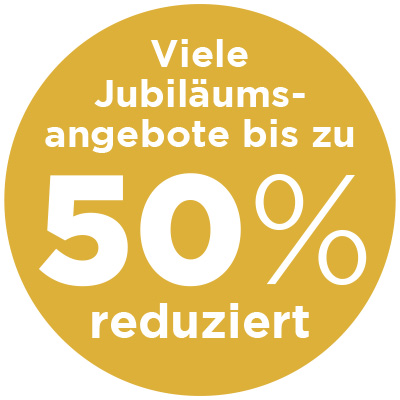 Jubil&auml;umsangebote bis 50% reduziert